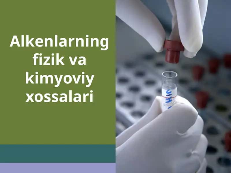Alkenlarning fizik va kimyoviy xossalari 1