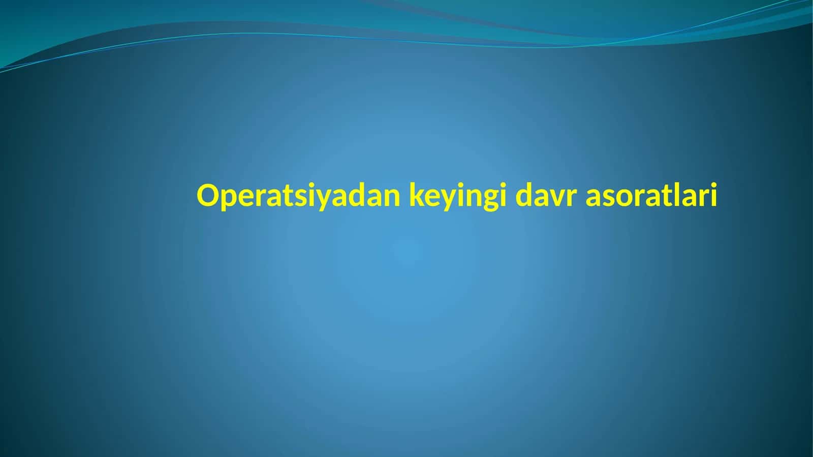 Operatsiyadan keyingi davr asoratlari 1