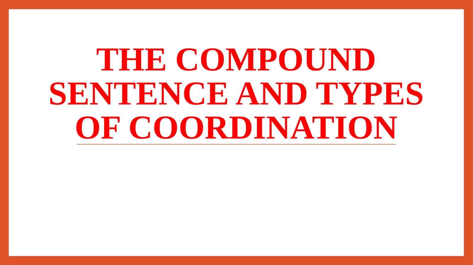 The compound sentence and types of coordination 1
