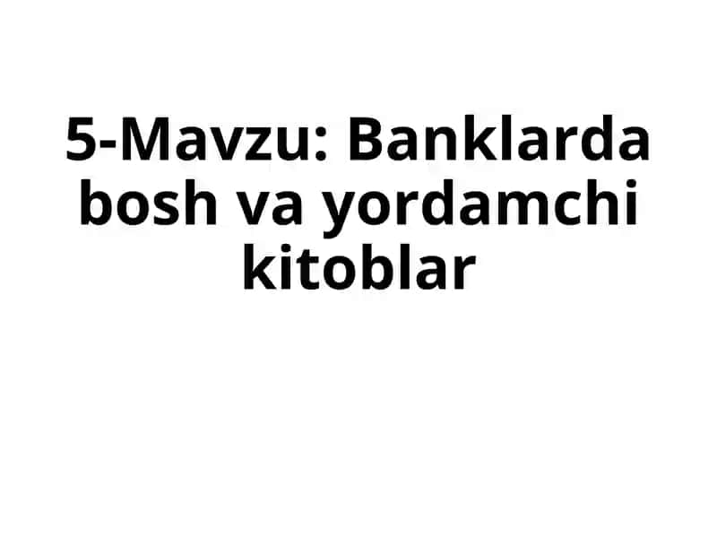 Banklarda bosh va yordamchi kitoblar