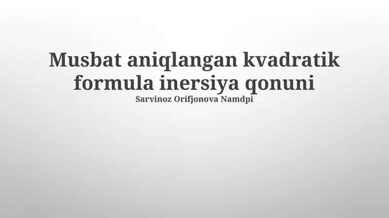 Musbat aniqlangan kvadratik formula inersiya qonuni 1