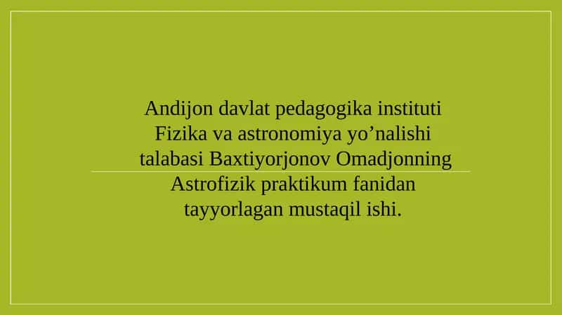 Astrofizik praktikum fanidan tayyorlagan mustaqilishi 1
