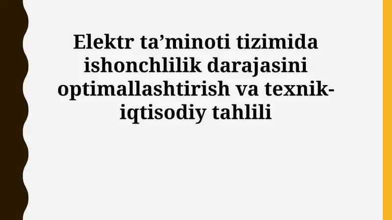 Elektr ta'minoti tizimida ishonchlilik darajasini optimallashtirish va texnik-iqtisodiy tahlili 1