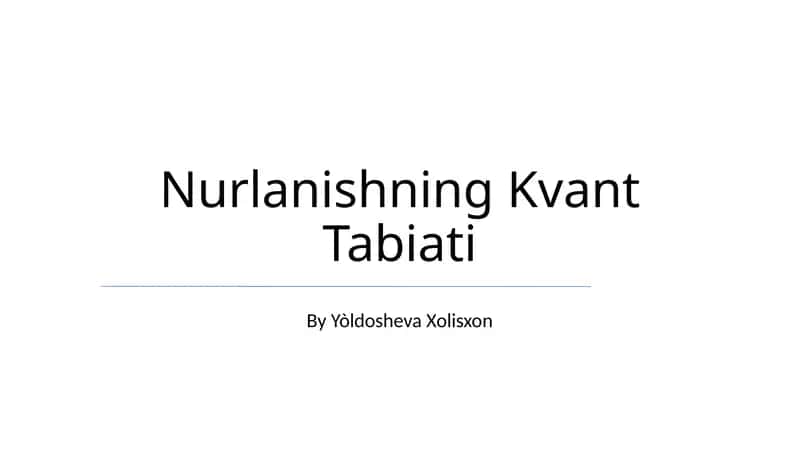 Nurlanishning Kvant Tabiati 1