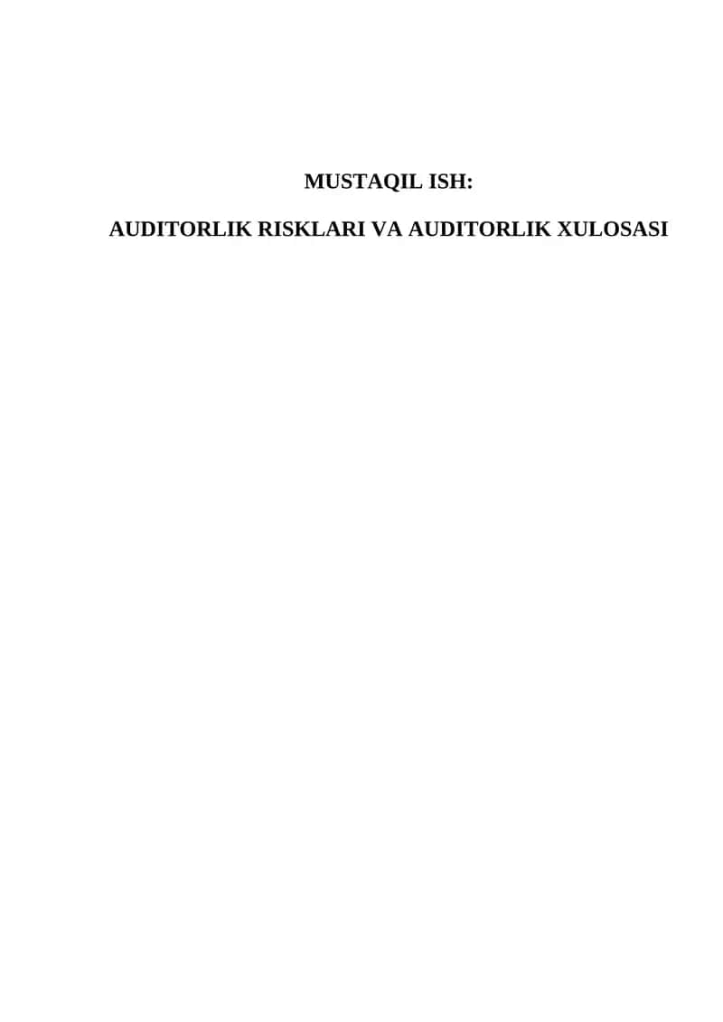 AUDITORLIK RISKLARI VA AUDITORLIK XULOSASI 1