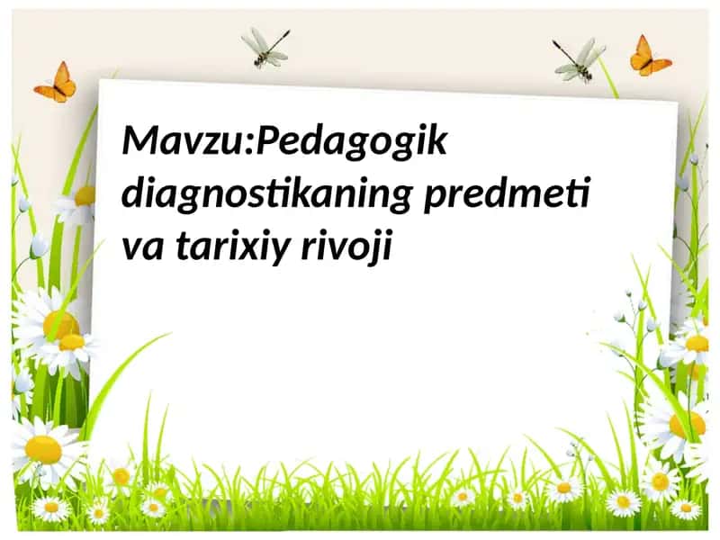 Pedagogik diagnostikaning predmeti va tarixiy rivoji 1