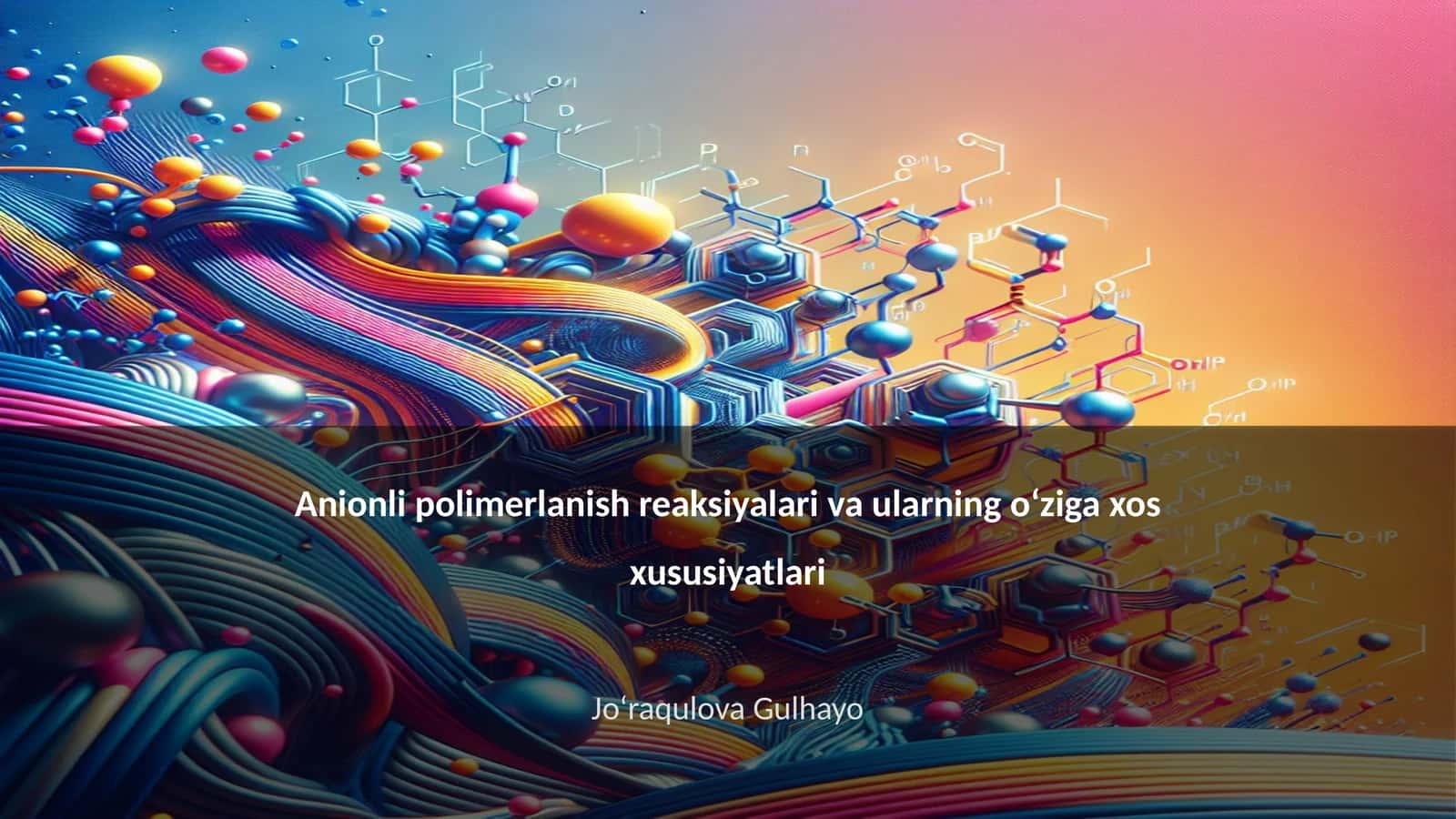 Anionli polimerlanish reaksiyalari va ularning o‘ziga xos xususiyatlari 1