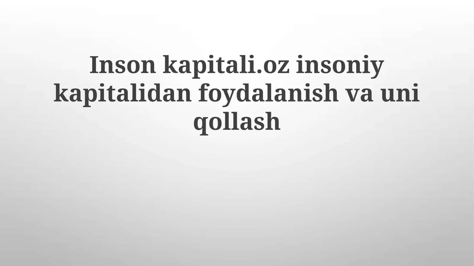 Inson Kapitali: Ta'rif va Ahamiyati 1