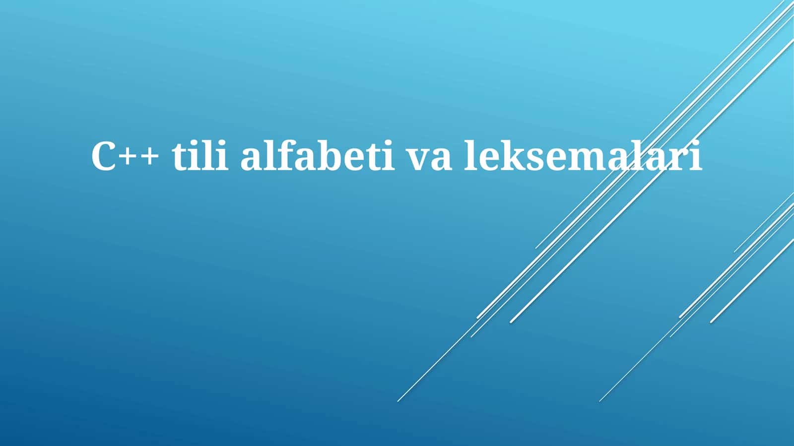 C++ til alifbosi va leksemalari 1