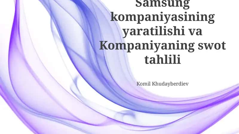 Samsung kompaniyasining yaratilishi va Kompaniyaning swot tahlili 1