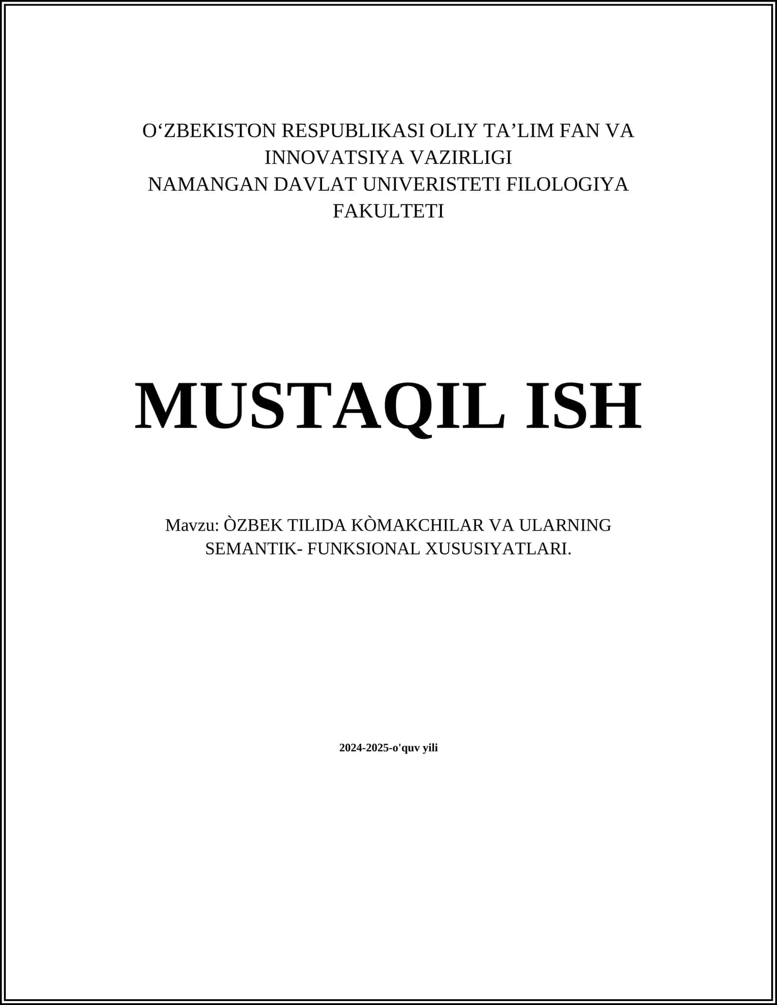 MUSTAQIL ISH Mavzu: ÒZBEK TILIDA KÒMAKCHILAR VA ULARNING SEMANTIK- FUNKSIONAL XUSUSIYATLARI 1