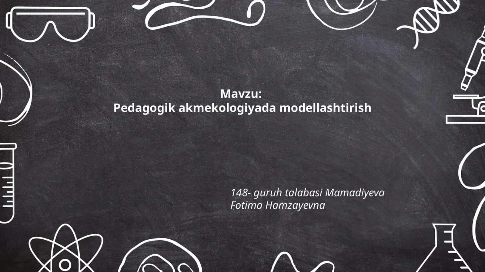 Pedagogik akmekologiyada modellashtirish 1
