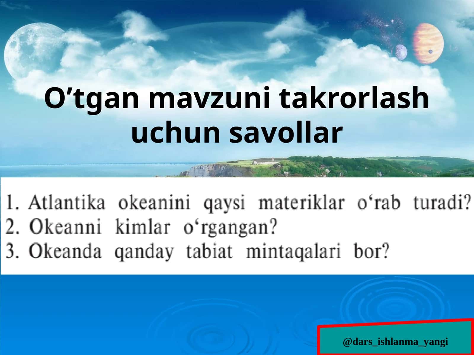 Geografiya fanidan o’tgan mavzuni takrorlash uchun savollar 1
