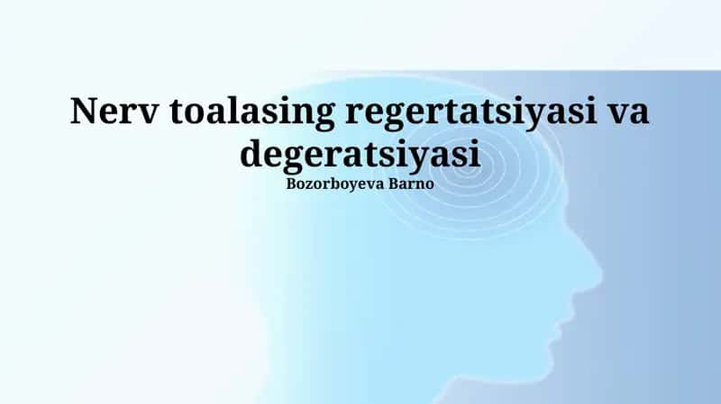 Nerv toalasing regertatsiyasi va degeratsiyasi 1