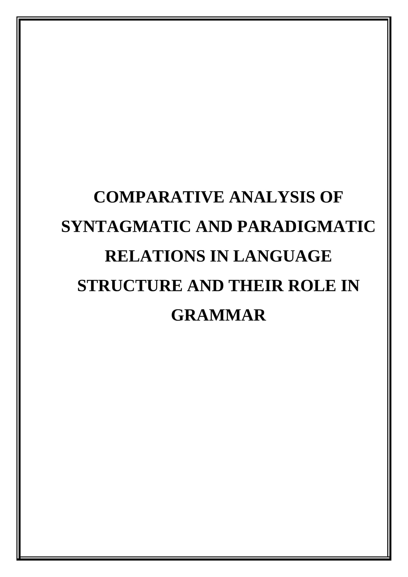 Comparative analysis of syntagmatic and paradigmatic relations in language structure and their role in grammar 1