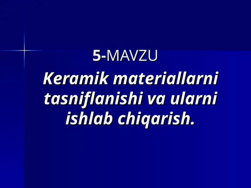 Keramik materiallarni tasniflanishi va ularni ishlab chiqarish 1