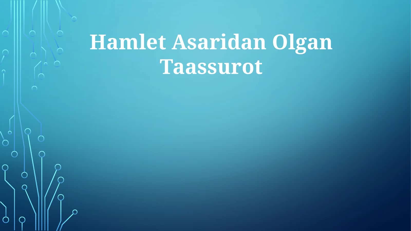 Hamlet Asaridan Olgan Taassurot 1
