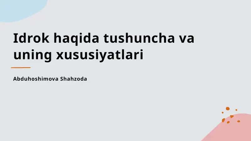 Idrok haqida tushuncha va uning xususiyatlari 1