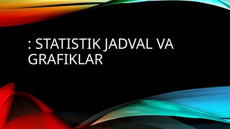 STATISTIK JADVAL VA GRAFIKLAR 1