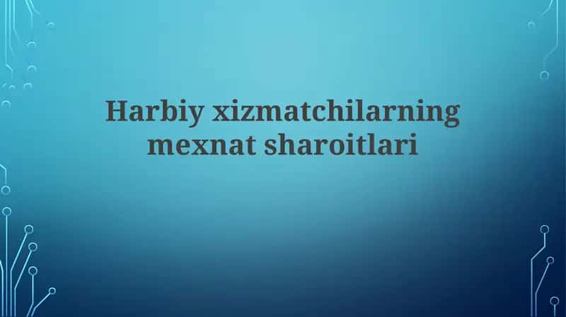 harbiy xizmatchilarning mehnat sharoitlari 1