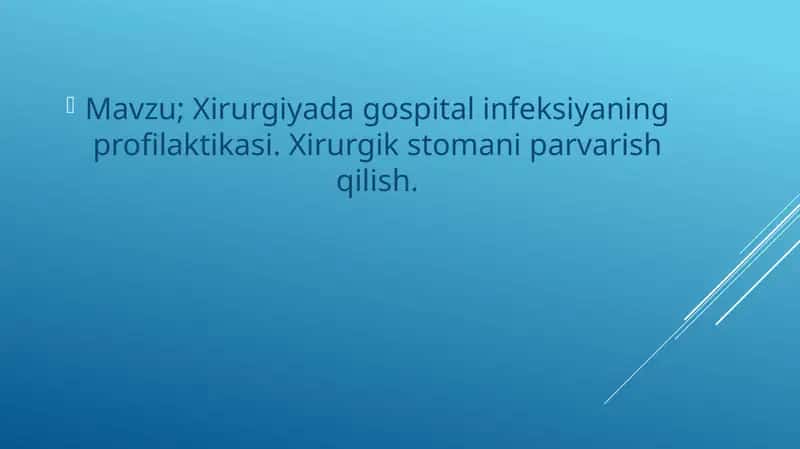 Xirurgiyada gospital infeksiyaning profilaktikasi. Xirurgik stomani parvarish qilish. 1