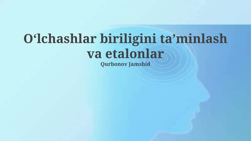 O‘lchashlar biriligini ta’minlash va etalonlar 1