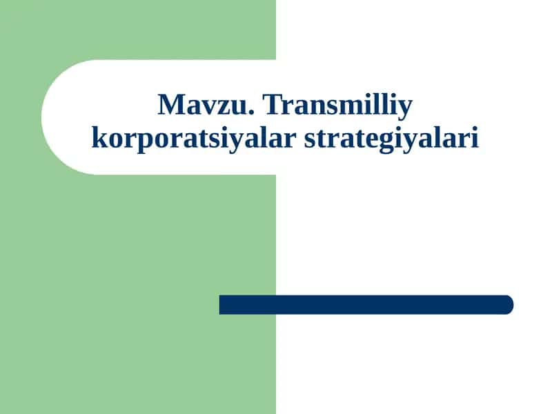 Transmilliy korporatsiyalar strategiyalari 1