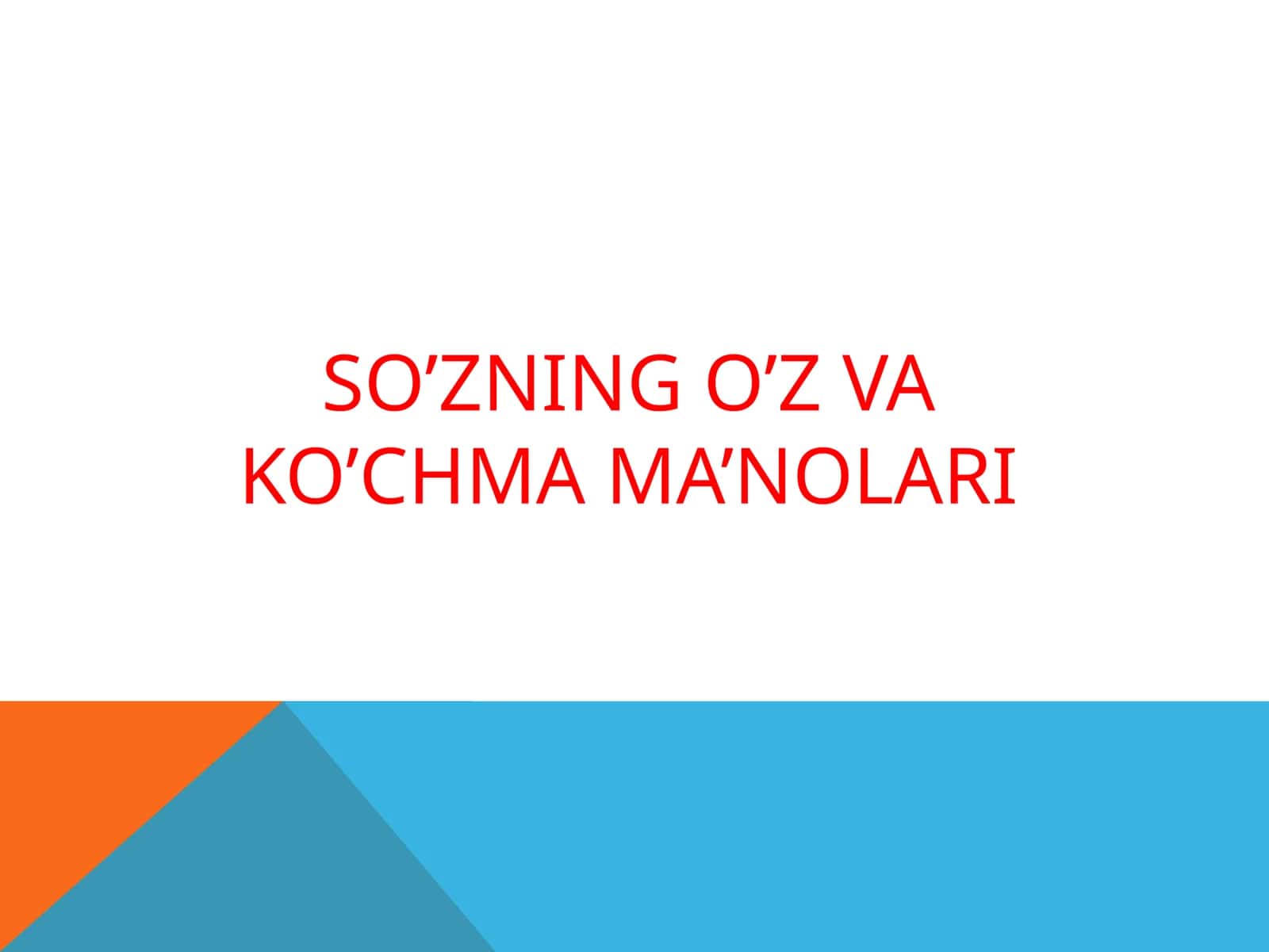 SO’ZNING O’Z VA KO’CHMA MA’NOLARI 1