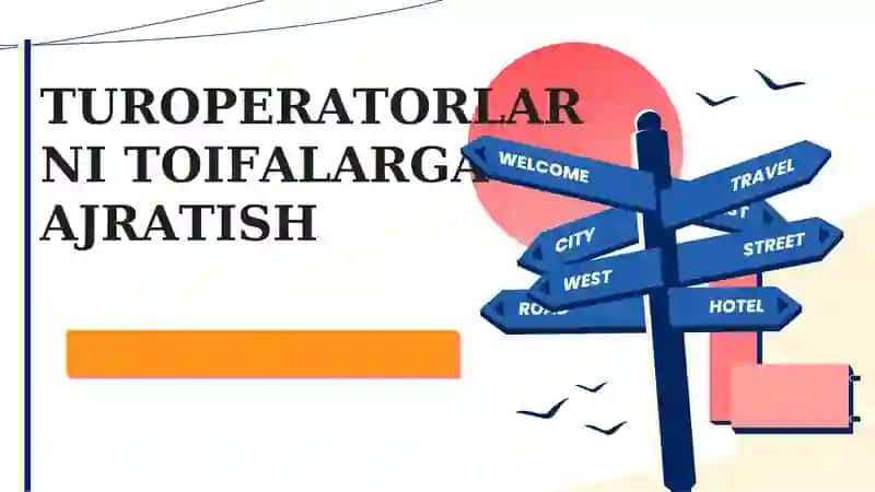 TUROPERATORLARNI TOIFALARGA AJRATISH