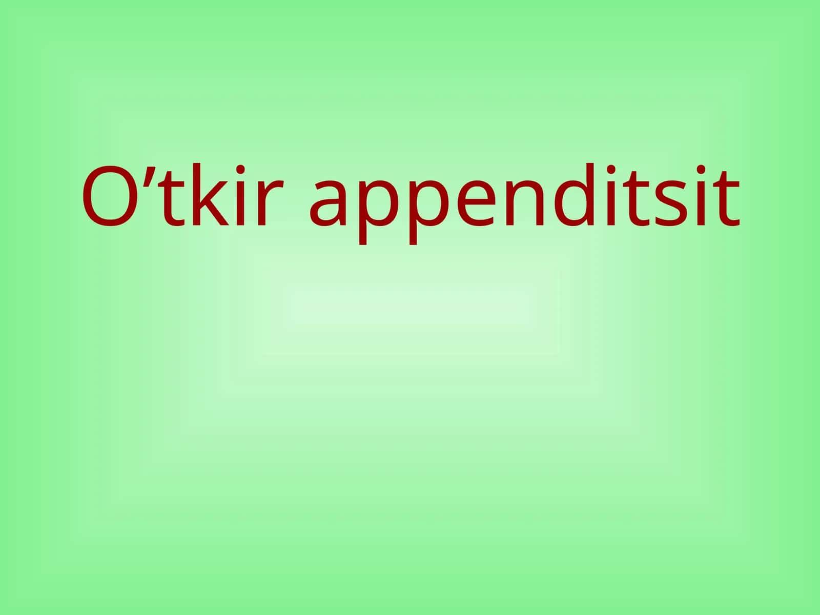 O’tkir appenditsit. 1