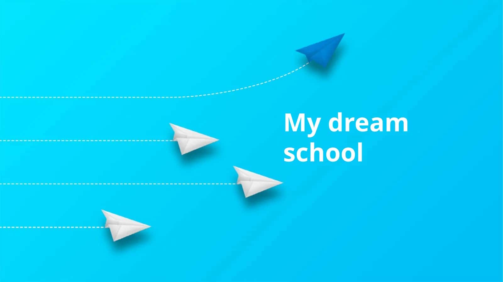 My dream school 1