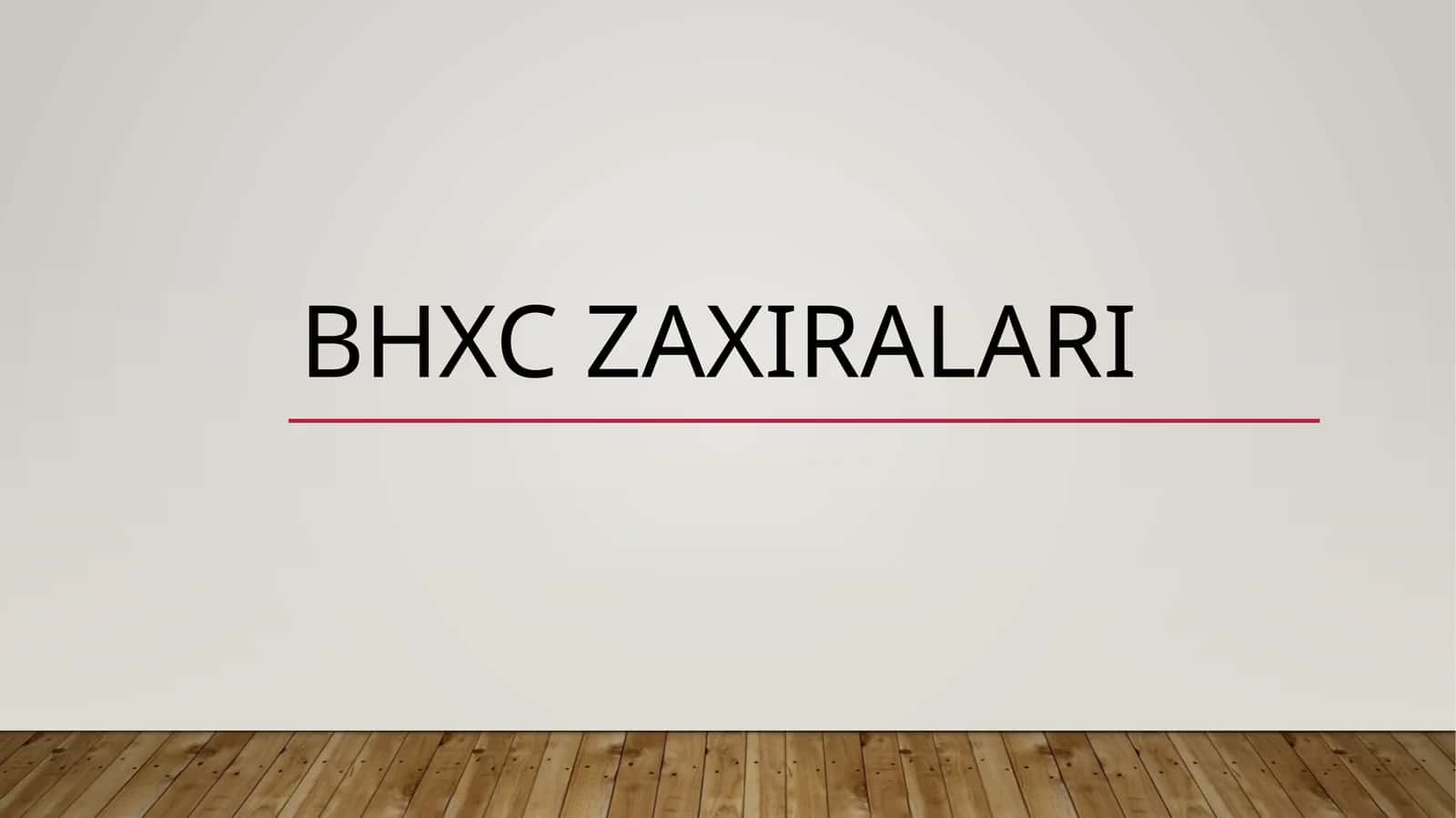BHXC zaxiralari 1