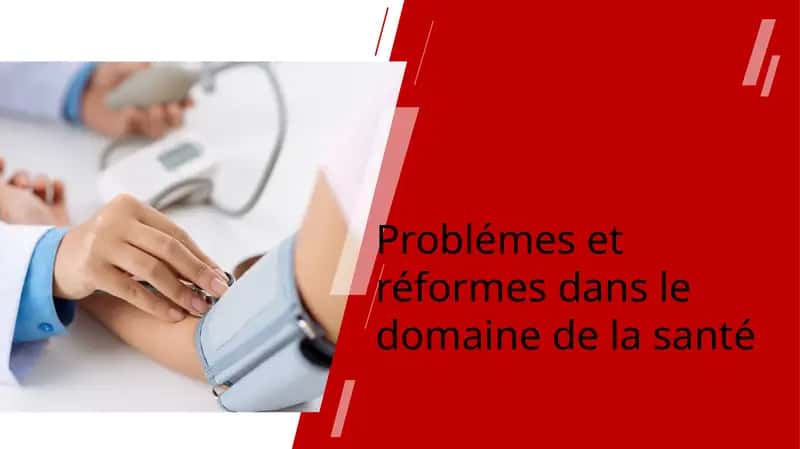 Problémes et réformes dans le domaine de la santé 1