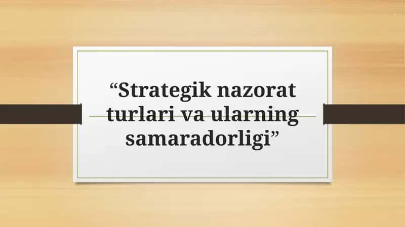 Strategik nazorat turlari va ularning samaradorligi 1