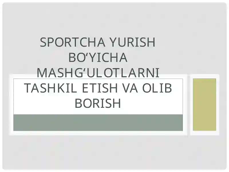 Sportcha yurish bo‘yicha mashg‘ulotlarni tashkil etish va olib borish