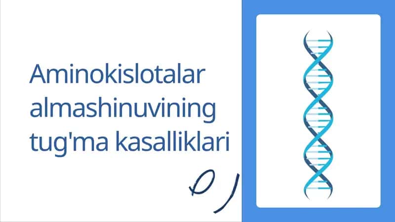 Aminokislotalar almashinuvining tug'ma kasalliklari. 1