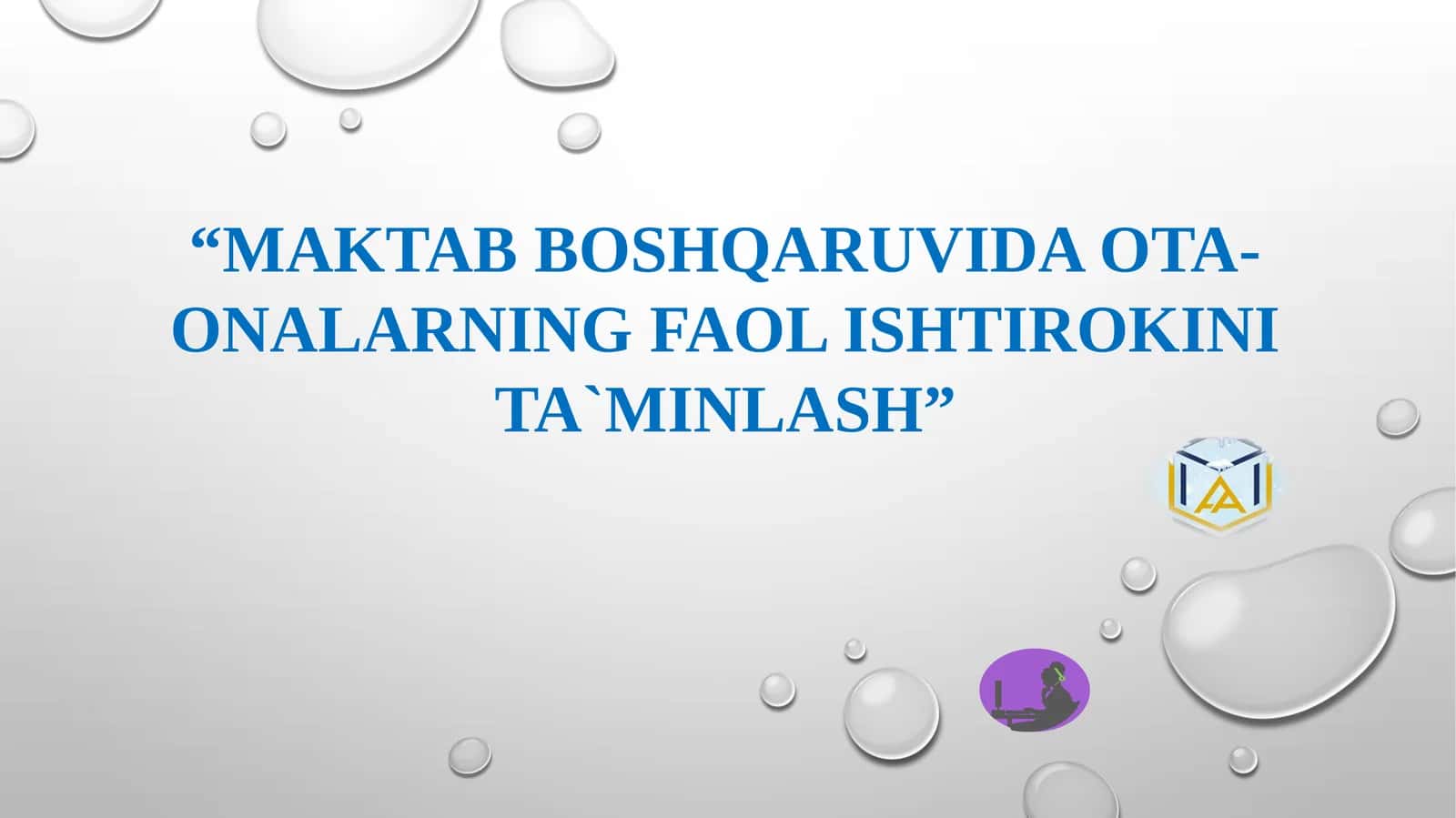 MAKTAB BOSHQARUVIDA OTA- ONALARNING FAOL ISHTIROKINI TA`MINLASH 1