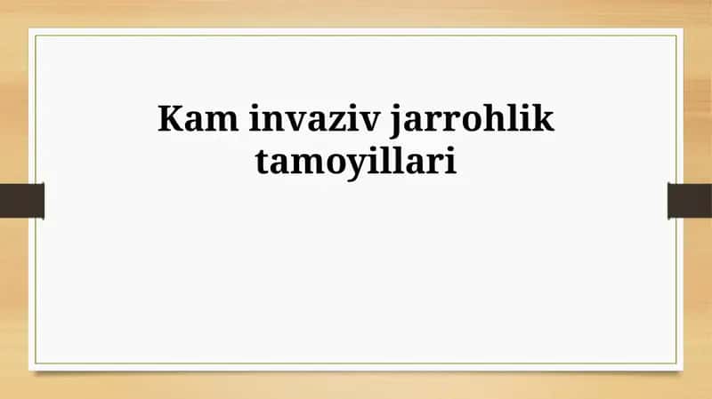 Kam invaziv jarrohlik tamoyillari 1