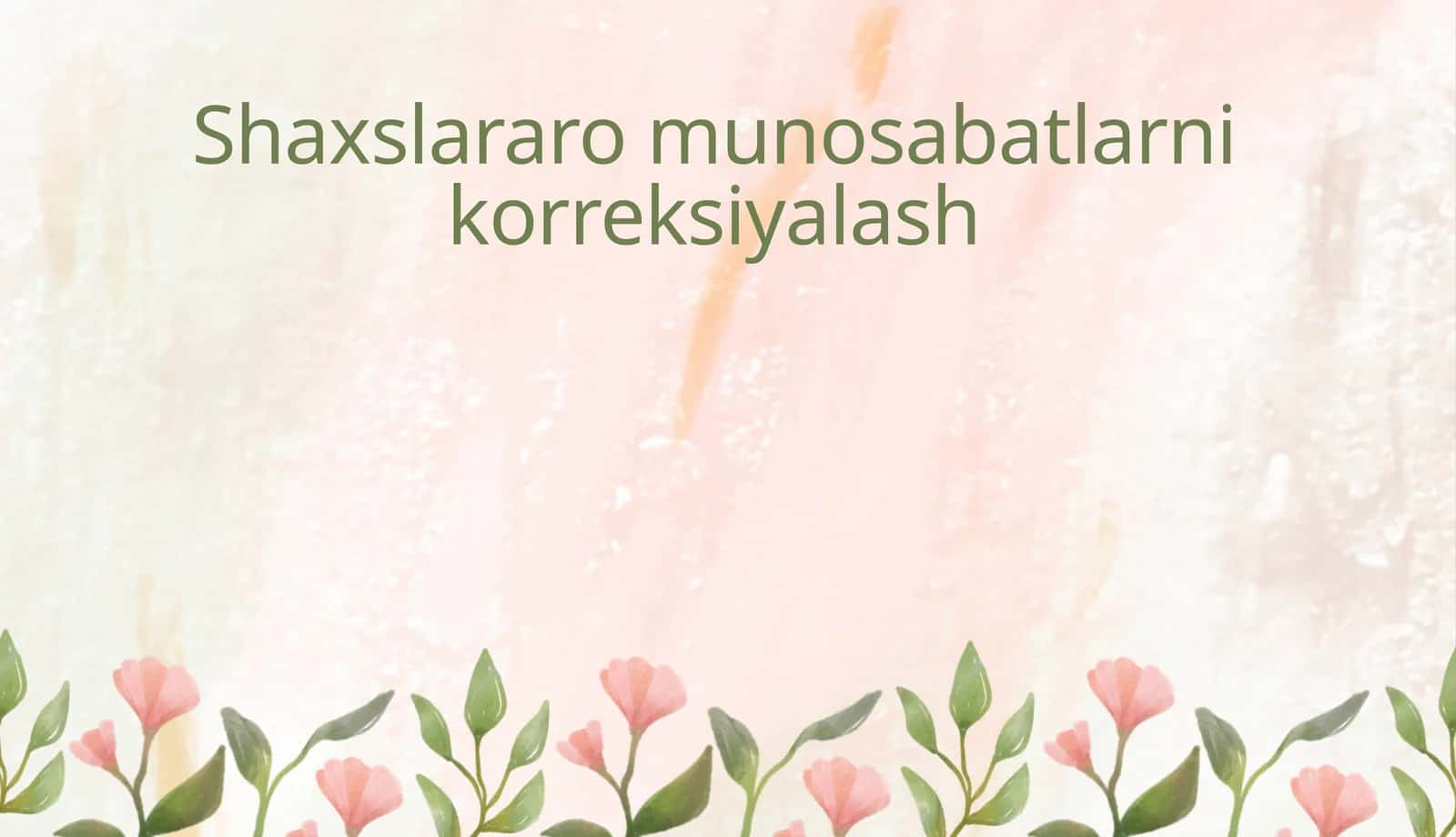 Shaxslararo munosabatlarni korreksiyalash 1