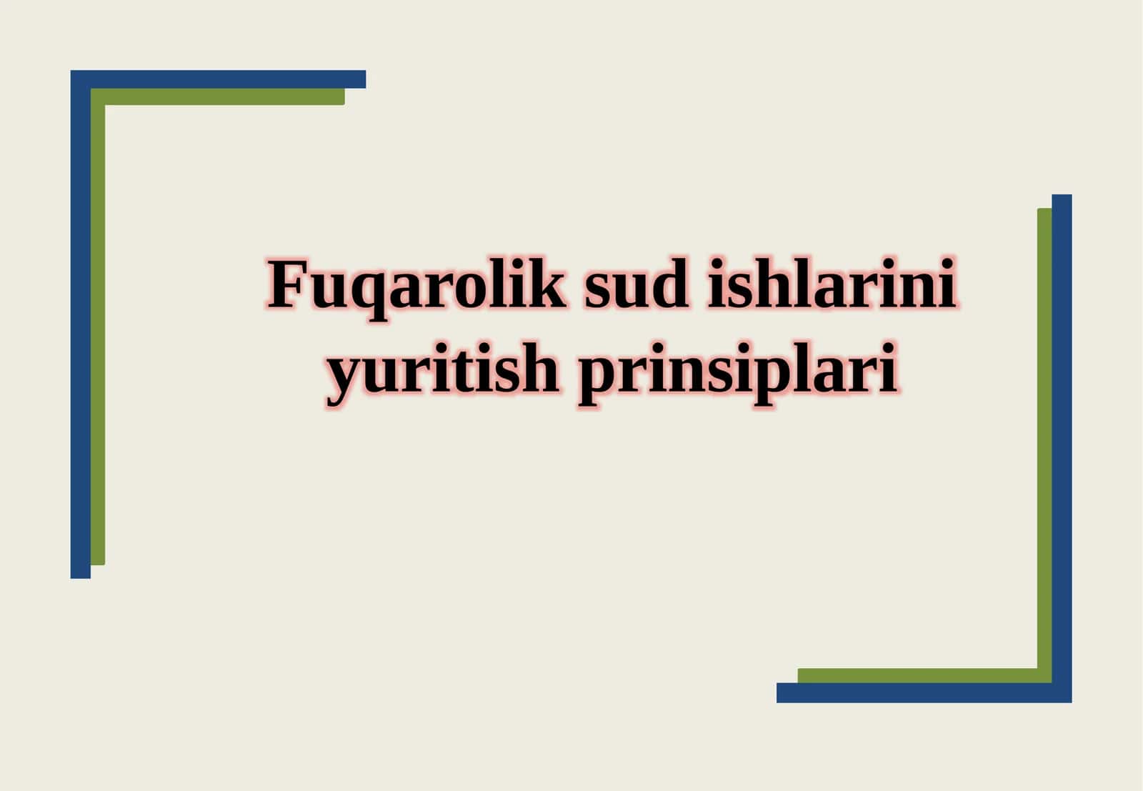 Fuqarolik sud ishlarini yuritish prinsiplari. 1
