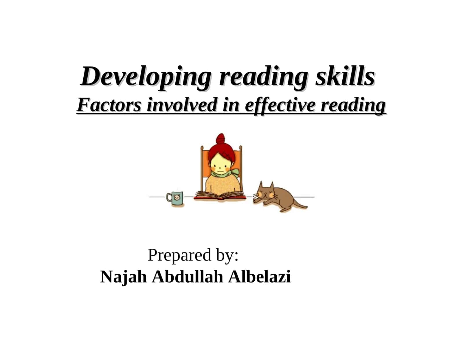 Developing reading skillsFactors involved in effective reading 1