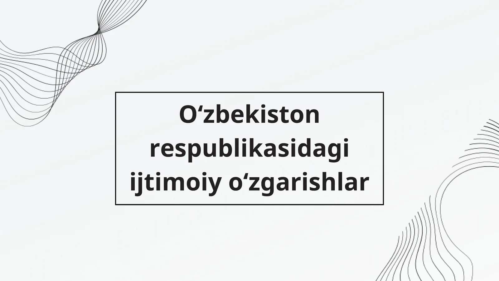 Oʻzbekiston respublikasidagi ijtimoiy oʻzgarishlar 1