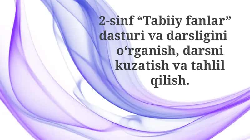 2-sinf "Tabiiyfanlar" dasturivadarsligini o'rganish 1