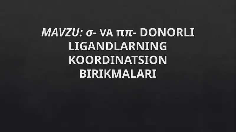 σ-VAππ- DONORLI LIGANDLARNING KOORDINATSION BIRIKMALARI 1