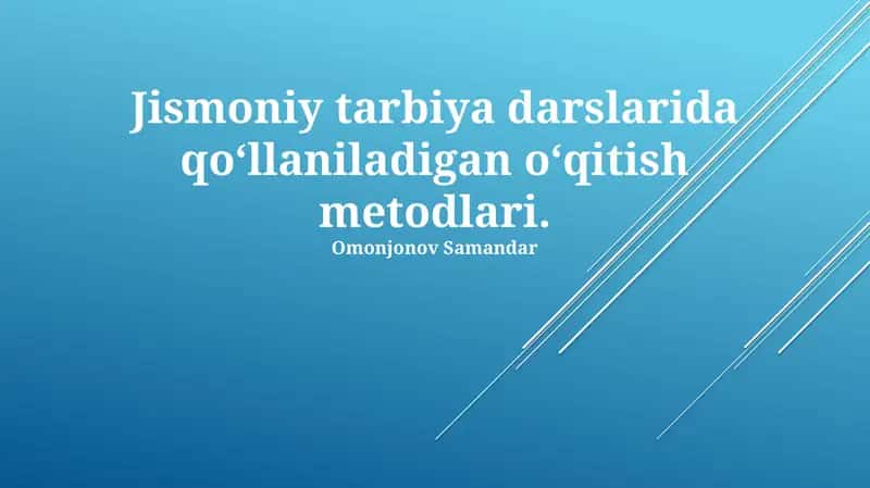 Jismoniy tarbiya darslarida o'qitish uslublari 1