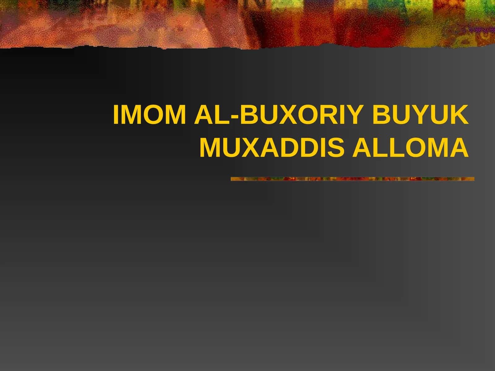 IMOM AL-BUXORIY BUYUK MUXADDIS ALLOMA 1