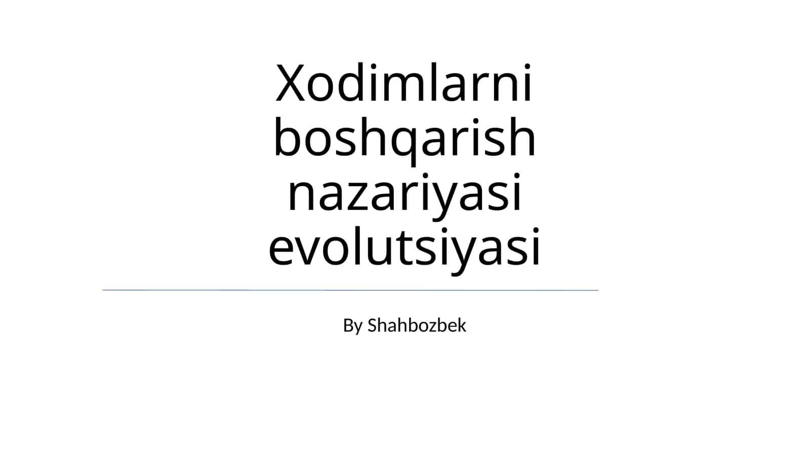Xodimlarni boshqarish nazariyasi evolutsiyasi 1