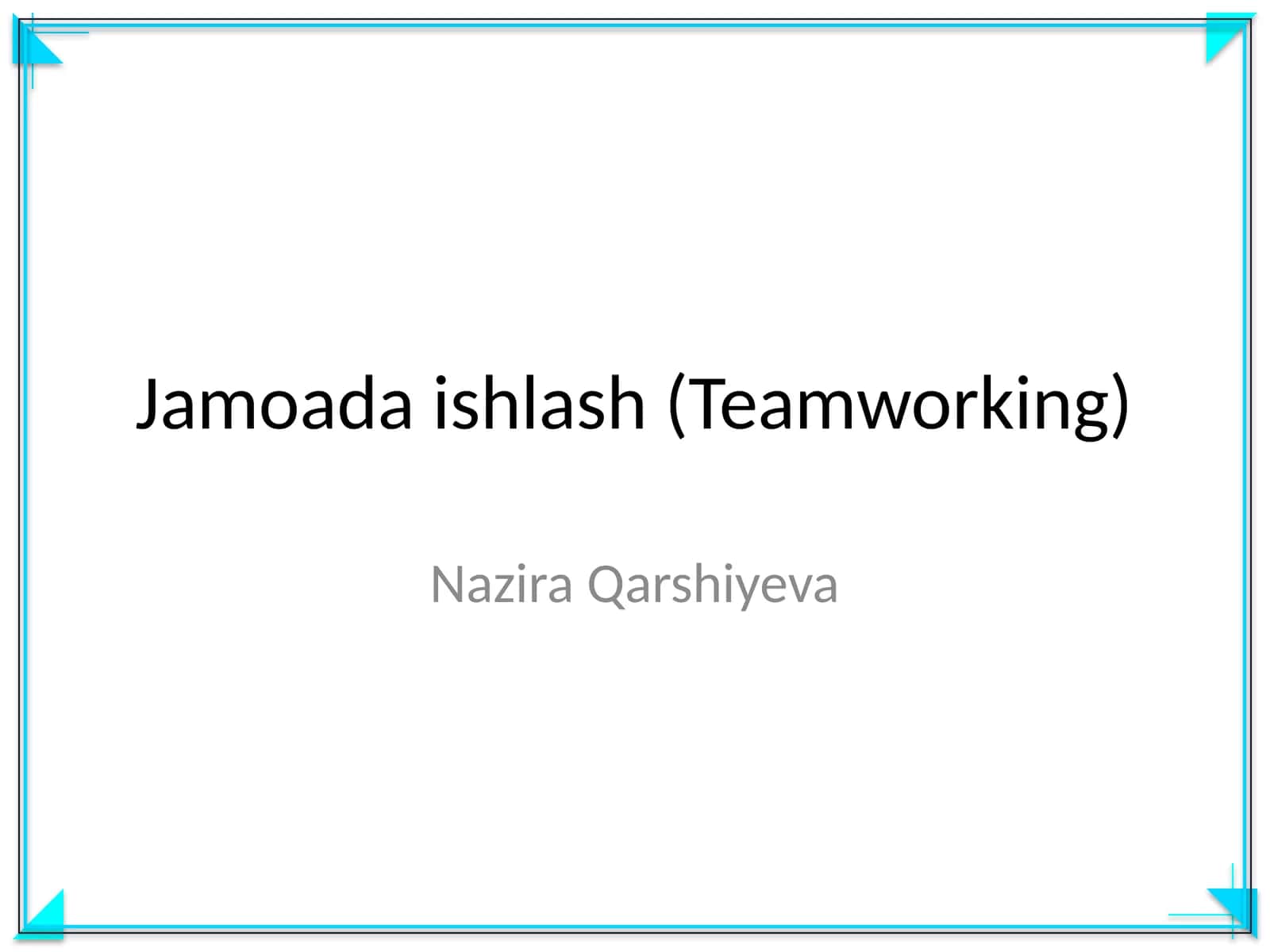 Jamoada ishlash (Teamworking) 1