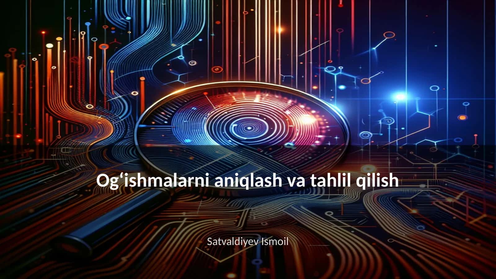 Ogʻishmalarni aniqlash va tahlil qilish 1