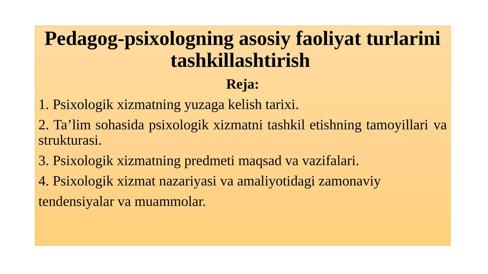 Pedagog-psixologning asosiy faoliyat turlarini tashkillashtirish 1